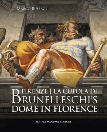 Firenze. La cupola di Brunelleschi. Ediz. italiana e inglese - Marco Bussagli, Mina Gregori, Timothy Verdon - Libro Scripta Maneant 2020 | Libraccio.it