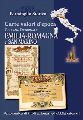 Carte valori d'epoca. Emilia Romagna e San Marino - Alex Witula, Leonardo Paganello - Libro Portafoglio Storico 2015 | Libraccio.it