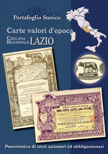 Lazio. Carte valori d'epoca - Alex Witula, Patrizio Manoni - Libro Portafoglio Storico 2011 | Libraccio.it