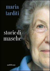 Storie di masche - Maria Tarditi - Libro Araba Fenice 2008 | Libraccio.it