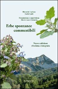 Erbe spontanee commestibili - Riccardo Luciano, Carlo Gatti - Libro Araba Fenice 2008 | Libraccio.it