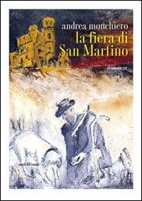 La fiera di San Martino - Andrea Monchiero - Libro Araba Fenice 2009 | Libraccio.it