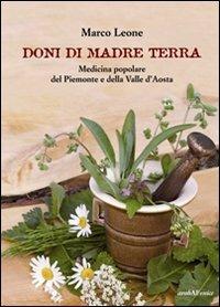 Doni di madre Terra - Marco Leone - Libro Araba Fenice 2010 | Libraccio.it