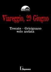 Viareggio, 29 giugno. Trecate Gricignano solo andata