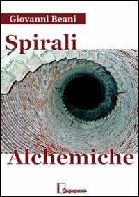 Spirali alchemiche - Giovanni Beani - Libro Cinquemarzo 2010, Erato | Libraccio.it