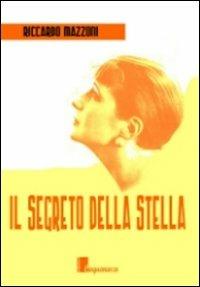 Il segreto della stella - Riccardo Mazzoni - Libro Cinquemarzo 2011, Euterpe | Libraccio.it