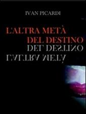 L' altra metà del destino. Il rosso, il nero, l'amore nel mezzo