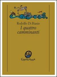 I quattro camminanti. Stampa d'epoca - Rodolfo Di Biasio - Libro Ghenomena 2008, Gli accadimenti | Libraccio.it
