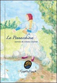 La pennacchiosa  - Libro Ghenomena 2012, Fiabe | Libraccio.it