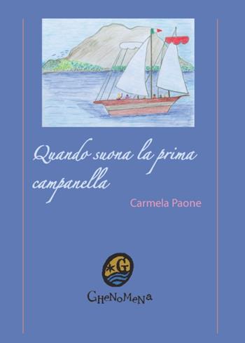 Quando suona la prima campanella - Carmela Paone - Libro Ghenomena 2016, Fiabe | Libraccio.it