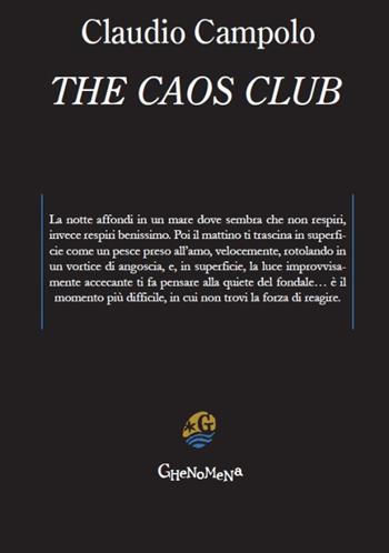 The Caos Club - Claudio Campolo - Libro Ghenomena 2019, Contemporanea | Libraccio.it