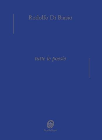 Tutte le poesie - Rodolfo Di Biasio - Libro Ghenomena 2021 | Libraccio.it