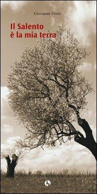 Il Salento è la mia terra - Giovanni Fiore - Libro Lupo 2007, Varia | Libraccio.it