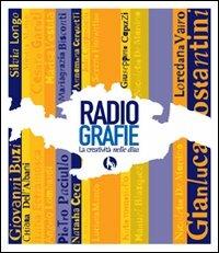 RadioGrafie. La creatività nelle dita  - Libro Lupo 2008, RadioGrafie | Libraccio.it