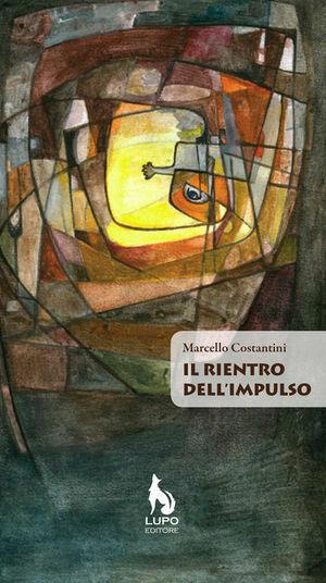 Il rientro dell'impulso - Marcello Costantini - Libro Lupo 2008, In box | Libraccio.it