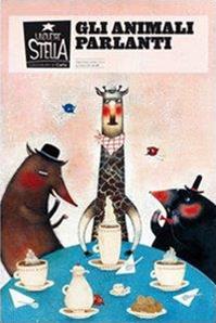 Unduetrestella. Gli animali parlanti. Ediz. illustrata  - Libro Lupo 2009, Un due tre stella | Libraccio.it