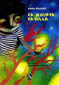 La quinta favilla - Anna Grasso, Arianna Provenzano - Libro Lupo 2009, In fabula | Libraccio.it