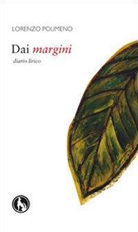 Dai margini - Lorenzo Polimeno - Libro Lupo 2009, Varia | Libraccio.it