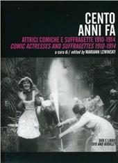 Cento anni fa. Irresistibili attrici comiche 1910-14. Con DVD