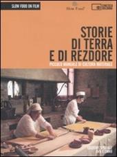 Storie di terra e di rezdore. Piccolo manuale di cultura materiale. DVD. Con libro