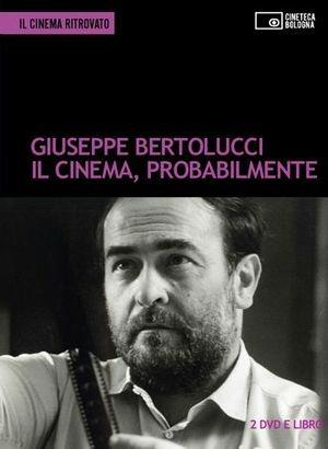 Il cinema, probabilmente. DVD. Con libro - Giuseppe Bertolucci - Libro Edizioni Cineteca di Bologna 2015, Il cinema ritrovato | Libraccio.it