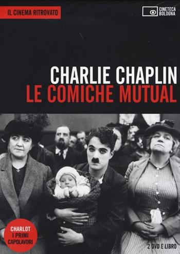 Le comiche Mutual. DVD. Con libro - Charlie Chaplin - Libro Edizioni Cineteca di Bologna 2013, Il cinema ritrovato | Libraccio.it