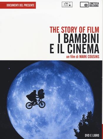 The story of film. I bambini e il cinema. DVD. Con libro - Mark Cousins - Libro Edizioni Cineteca di Bologna 2014, Documenti del presente | Libraccio.it