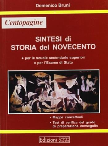 Sintesi di storia del Novecento - Domenico Bruni - Libro Sapere Scuola 2008, Cento pagine | Libraccio.it