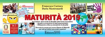 Maturità 2019. Ediz. per la scuola - Francesco Carrara, Chiara Mastronardi - Libro Sapere Scuola 2019 | Libraccio.it