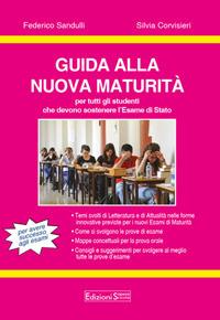 Guida alla nuova Maturità. Per tutti gli studenti che devono sostenere l'esame di Stato. - Federico Sandulli, Silvia Corvisieri - Libro Sapere Scuola 2019 | Libraccio.it