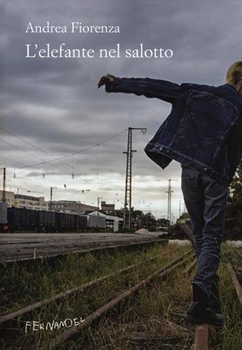 L'elefante nel salotto - Andrea Fiorenza - Libro Fernandel 2013 | Libraccio.it