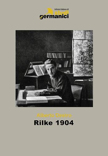 Rilke 1904 - Alberto Destro - Libro Istituto Italiano di Studi Germanici 2020 | Libraccio.it