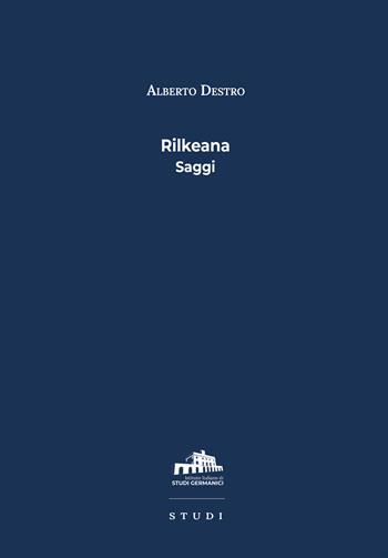 Rilkeana. Saggi - Alberto Destro - Libro Istituto Italiano di Studi Germanici 2024, Studi e ricerche | Libraccio.it