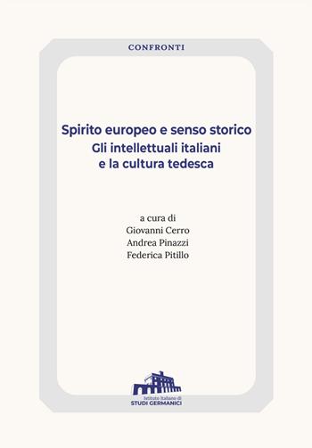 Spirito europeo e senso storico. Gli intellettuali tedeschi e la cultura italiana  - Libro Istituto Italiano di Studi Germanici 2024 | Libraccio.it