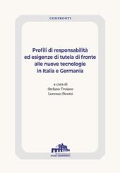 Profili di responsabilità ed esigenze di tutela di fronte alle nuove tecnologie in Italia e Germania