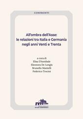 All'ombra dell'Asse. Le relazioni tra Italia e Germania negli anni Venti e Trenta