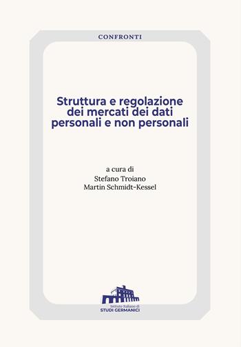 Struttura e regolazione dei mercati dei dati personali e non personali  - Libro Istituto Italiano di Studi Germanici 2026, Confronti | Libraccio.it