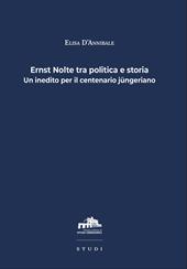 Ernst Nolte tra politica e storia. Un inedito per il centenario jüngeriano