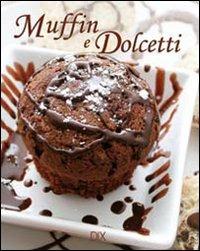 Muffin e dolcetti. Ediz. illustrata - Helen Aitken - Libro Dix 2009, Varia illustrata | Libraccio.it