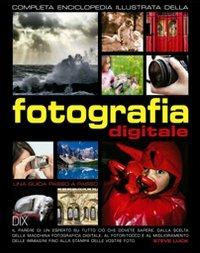 Fotografia digitale - Steve Luck - Libro Dix 2010, Varia illustrata | Libraccio.it