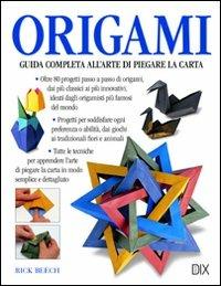Origami - Rick Beech - Libro Dix 2010, Varia illustrata | Libraccio.it