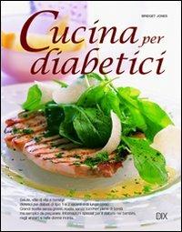 Cucina per diabetici - Bridget Jones - Libro Dix 2010, Varia illustrata | Libraccio.it