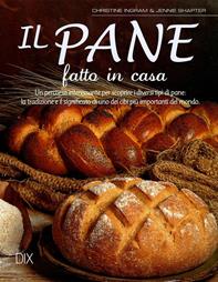 Il pane fatto in casa - Christine Ingram, Jennie Shapter - Libro Dix 2016, Varia illustrata | Libraccio.it
