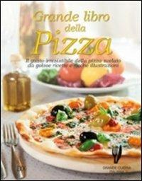Grande libro della pizza  - Libro Dix 2010, Varia illustrata | Libraccio.it