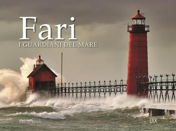 Fari. I guardiani del mare - David Ross - Libro Dix 2020, Varia illustrata | Libraccio.it