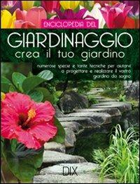 Enciclopedia del giardinaggio  - Libro Dix 2011, Varia illustrata | Libraccio.it