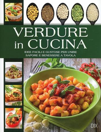 Verdure in cucina  - Libro Dix 2013, Varia illustrata | Libraccio.it