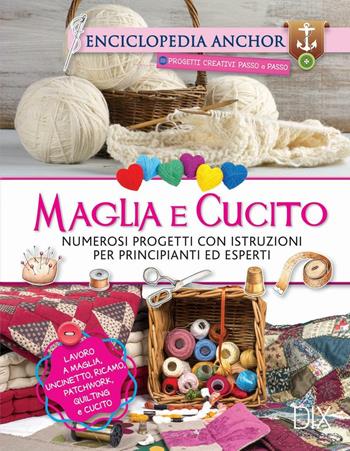 Maglia e cucito  - Libro Dix 2015, Varia illustrata | Libraccio.it