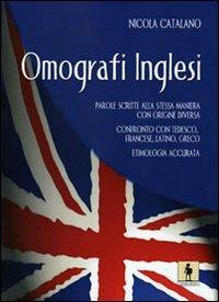 Omografi inglesi. Parole scritte alla stessa maniera con origine diversa - Nicola Catalano - Libro Leonida 2009 | Libraccio.it
