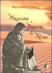 Massime e poesie di Nino - Antonino Laface - Libro Leonida 2009 | Libraccio.it